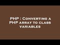 PHP : Converting a PHP array to class variables