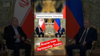 Russia – Iran partnership treaty | #upsc #news #currentaffairs #facts #cds #geopolitics #cse ￼