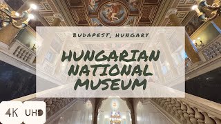 WalkIn HUNGARIAN NATIONAL MUSEUM | BUDAPEST | HUNGARY | 4K HDR Walking Tour