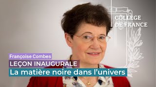 La matière noire dans l'univers - Françoise Combes (2014)