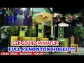 🔴 LIVE CEK SOUND MINIATUR - SPEK WANI NGEYEL  || Dusun Karang Tengah - Mojoagung - Prambon - Nganjuk