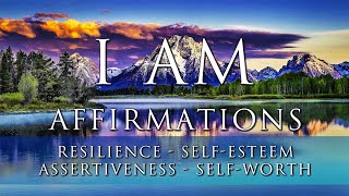 I AM Affirmations: Resilience, Self-Esteem, Self-Respect, Self-Ownership, Courage, Sovereignty