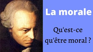 La morale : qu'est-ce qu'être moral ?