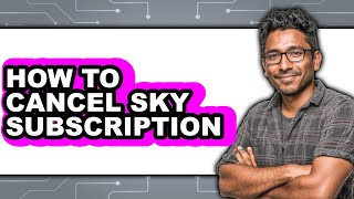 How to Cancel Sky Subscription - Full Guide
