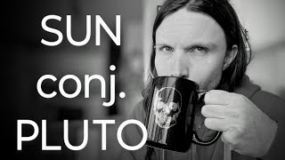 AOTD: Sun conjunct Pluto (WHY Pluto "REGENERATES")
