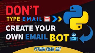 Don't Type Email, Create Your Own Email Bot | Python Project | Email Automation Bot | Learn Python