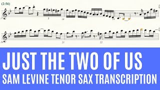 Just The Two of Us (Sam Levine Tenor Saxophone Transcription)