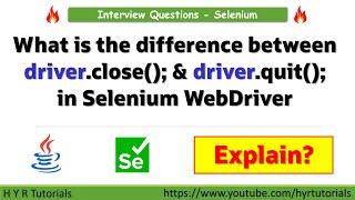 What is the difference between driver.close() and driver.quit() in Selenium WebDriver?