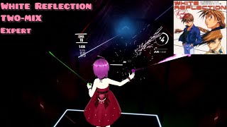 【BeatSaber】White Reflection / TWO-MIX / Expert (Full Combo)【ビートセイバー】