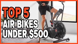 Best Air Bikes Under $500 In 2021 | Top 5 Air Bikes For Home Workouts