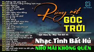 Riêng Một Góc Trời | Nhạc Tình Bất Hủ Đình Đám Một Thời | Hải Ngoại Xưa Hay Nhất Mọi Thời Đại