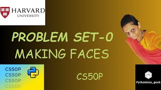 PROBLEM SET 0: MAKING FACES | SOLUTION | Pythonista_geek | Codewithme | #CS50P