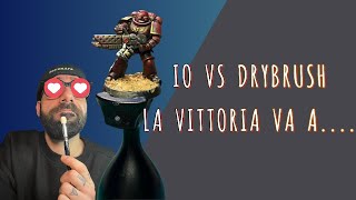 🥊🥊Drybrush su Miniatura: La Mia Prima Esperienza! IO VS DRYBRUSH 🥊🥊