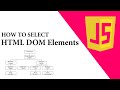 HOW TO - Selecting HTML DOM Elements in JavaScript | JavaScript Tutorial for Beginners