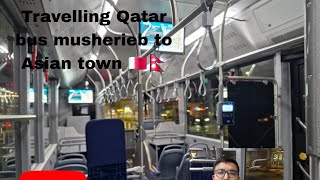 Travelling Qatar bus mushreib to Asian town कतार मा पहिलो चोटि बस को यात्रा एसियन तोवन