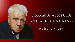 Robert Frost - Stopping by Woods on a Snowy Evening - Journey of Life (Inspirational Poem)