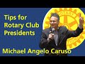 Tips for Rotary Club Presidents, all new leaders | Michael Angelo Caruso | Nashville | CarusoClip