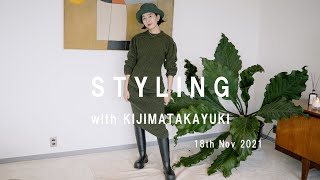 STYLING with KIJIMATAKAYUKI 18th Nov 2021