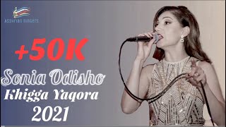 Sonia Odisho- khigga Yaqora Live 2021