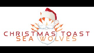 Sea Wolves - Christmas Toast - Merry Christmas Sea Wolves