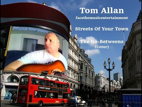 Streets Of Your Town (The Go-Betweens) - Cover By Tom Allan - YouTube