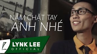 Lynk Lee - Nắm chặt tay anh nhé (Official MV)