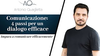 Comunicazione: 4 passi per un dialogo efficace