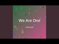 We Are One