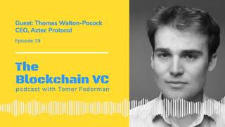 #19 Thomas Walton-Pocock, CEO of Aztec Protocol: The Need for Financial Privacy