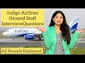 Indigo Airlines Ground Staff InterviewQuestions | All Rounds Explained In Detail #indigoairlines