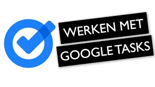 Werken met Google Tasks [instructie desktop \u0026 app]