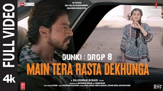 Main Tera Rasta Dekhunga (Full Video) Shah Rukh Khan |Rajkumar|Taapsee|Pritam,Shadab,Altamash| Dunki