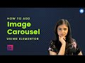 How To Add An Image Carousel On Your WordPress Site Using Elementor?
