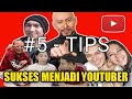 5 Tips Cara Cepat Menjadi Youtuber