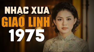 100 Bài Nhạc Xưa Giao Linh 1975 Hay Nhất - Nhạc Vàng Xưa 1975 Tiếng Hát Giao Linh Để Đời