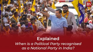 Explained | When is a Political Party recognised as a National Party in India?
