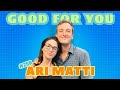 KILL TONY Star Ari Matti Talks Hook Ups, Fist Fights & Cultivating a Vibe | Good For You | EP #257