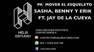 Pa' Mover el Esqueleto (Instrumental / Karaoke) Sasha, Benny y Erik Ft. Jay De la Cueva