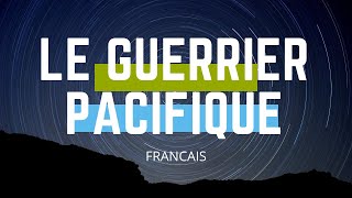 LE GUERRIER PACIFIQUE - FILM FR INSPIRANT DÉVELOPPEMENT PERSONNEL - LE POUVOIR DE L'INSTANT PRÉSENT