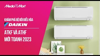 Khám phá bộ đôi điều hòa Daikin ATKF và ATHF mới toanh 2023  -  Điện máy MediaMart