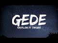 Kayflow - Gede (ft Takura) Lyric Video