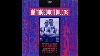 Armageddon Dildos – Never Mind / Pressure [1990]