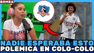 📰😱 ¡ÚLTIMAS NOTICIAS! ¡POLÉMICA EN COLO-COLO! ¡NADIE ESPERABA ESTO! Noticia de Colo-Colo