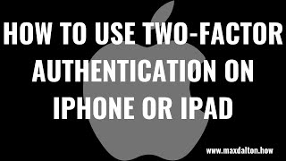 Use Two Factor Authentication on iPhone or iPad