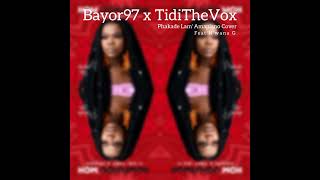 Bayor97 x TidiTheVox-Phakade Lami Cover Feat N'wana G(Amapiano Cover)