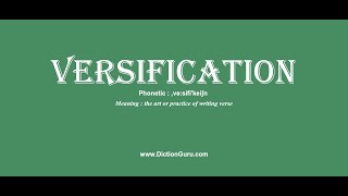 versification: Pronounce versification with Meaning, Phonetic, Synonyms and Sentence Examples