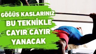 Göğüs Kaslarınız Bu Teknikle Cayır Cayır Yanacak