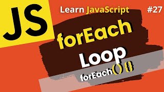 JavaScript forEach Method | How to use forEach Loop | Learn JavaScript