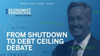 Economist Perspective: From Shutdown to Debt Ceiling Debate