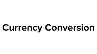 Financial Math: Currency Conversion